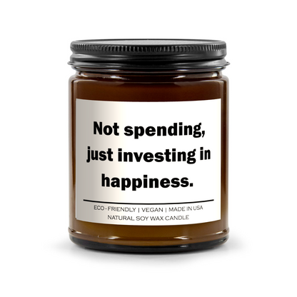 Not spending just investing in happiness Candle