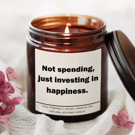 Not spending just investing in happiness Candle